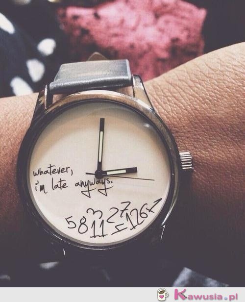 I tak już jestem sp&oacute;źniona...