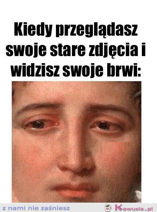 Kiedy oglądasz swoje stare foty