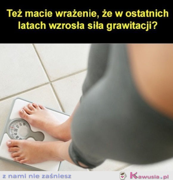 TEŻ MACIE TAKIE WRAŻENIE?