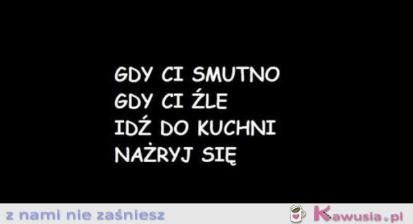 Gdy ci smutno gdy ci źle