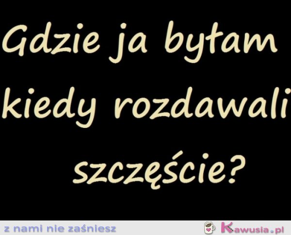 Gdzie ja byłam