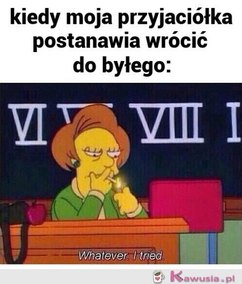 Kiedy przyjaciółka wraca do byłego...