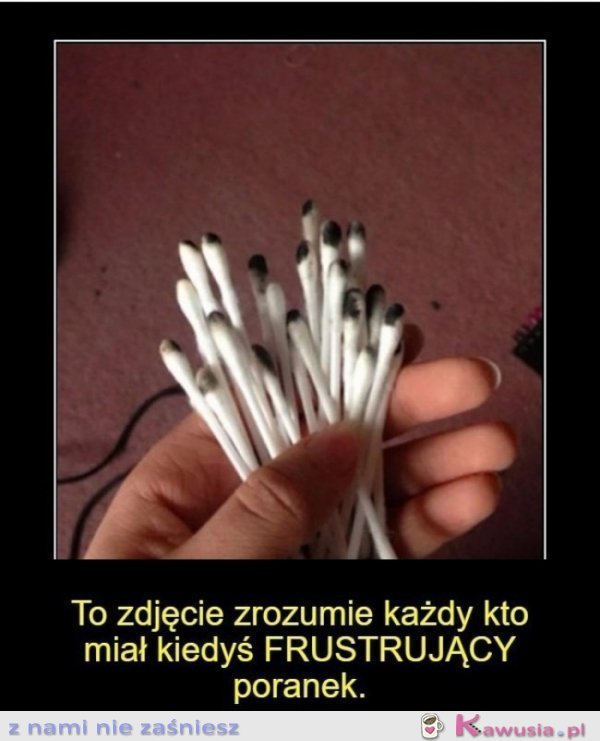 Kolejny frustrujący poranek, znacie to?