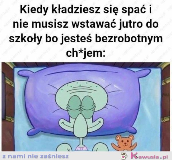 Kiedy kładziesz się spać 