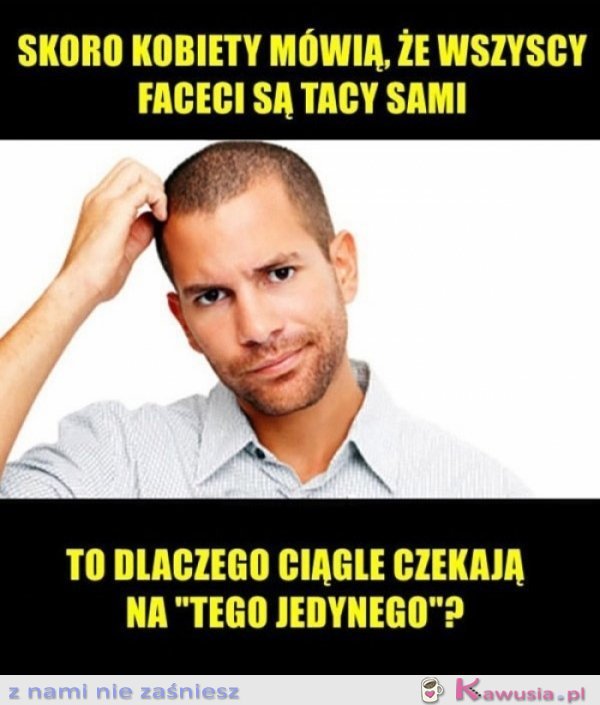 Nie rozumiem tych dziewczyn