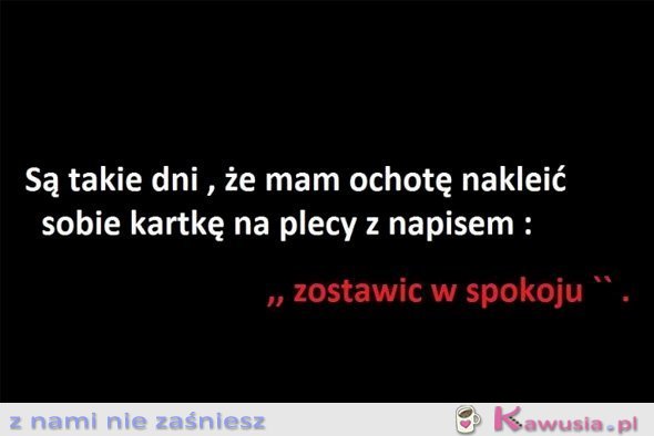 Są takie dni, że