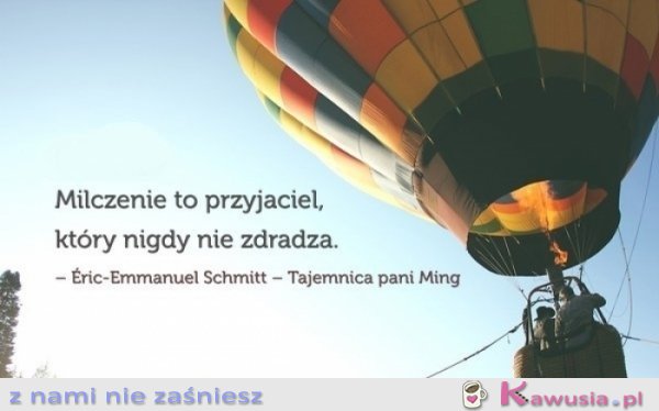 Milczenie to przyjaciel...
