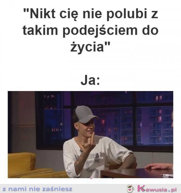 Z takim podejściem nikt cię nie polubi