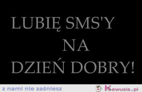 SMSy na dzień dobry