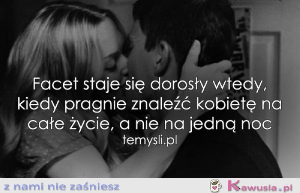 Facet staje się dorosły wtedy...