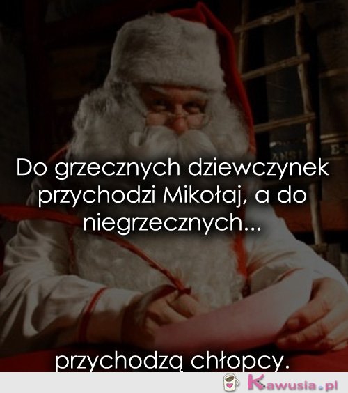 Do grzecznych dziewczynek przychodzi Mikołaj