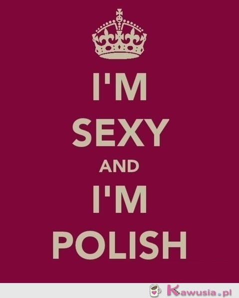 I'm Sexy and I'm Polish