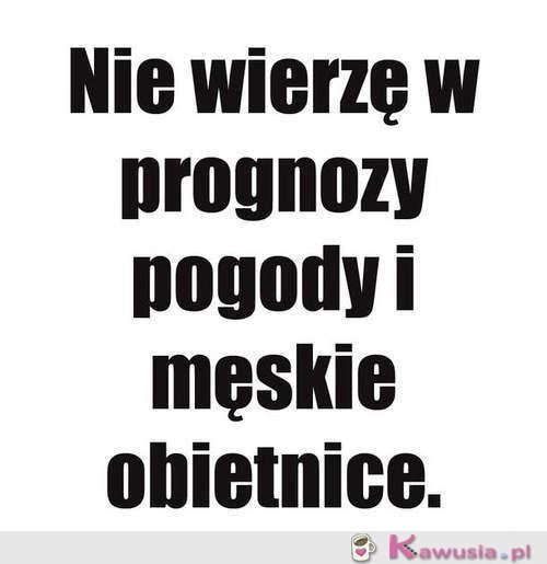 Nie wierzę w