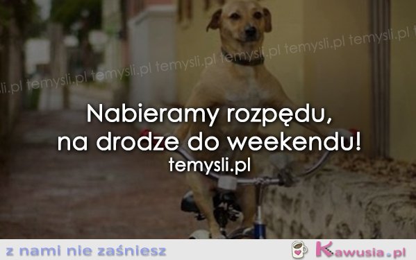 Weekend tuż tuż