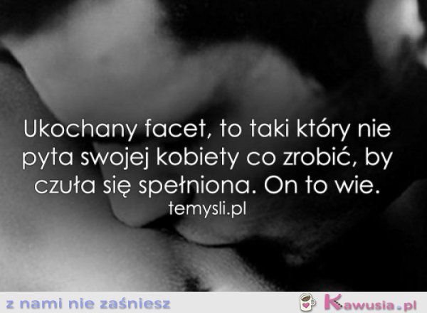 Ukochany facet, to taki...