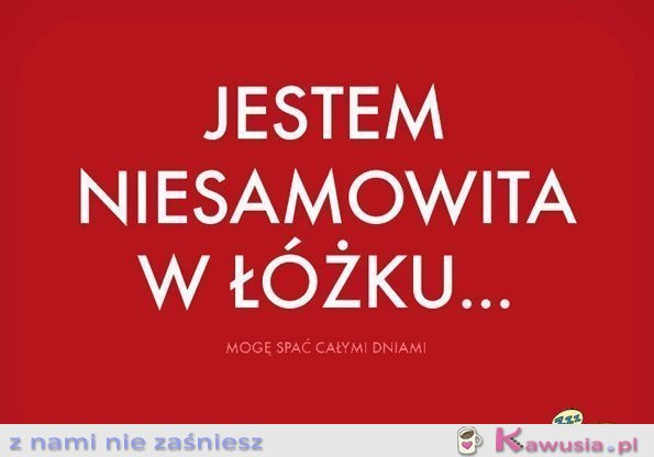 Jestem niesamowita w łóżku