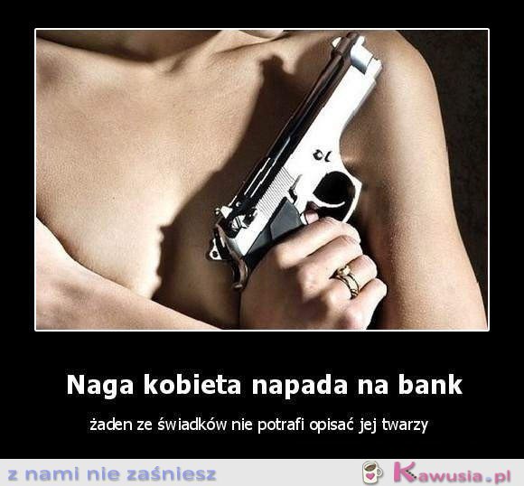 Kobieta napada na bank...