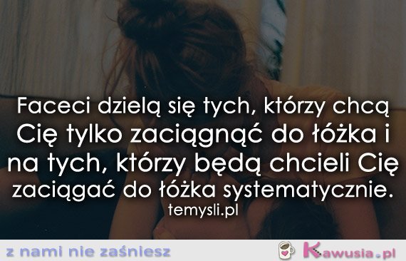 Faceci dzielą się tych, kt&oacute;rzy chcą..