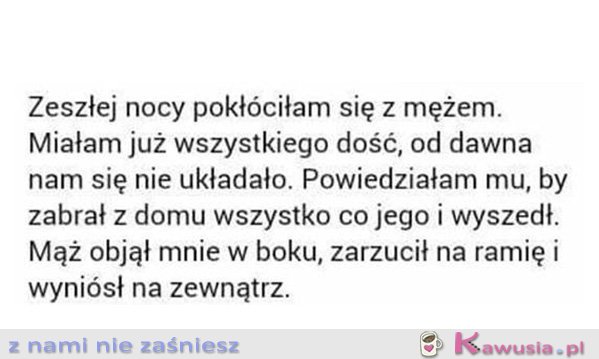 Zeszłej nocy pokłóciłam się