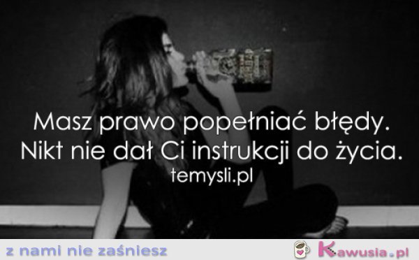 Masz prawo popełniać błędy