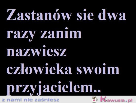 Zastanów się dwa razy zanim