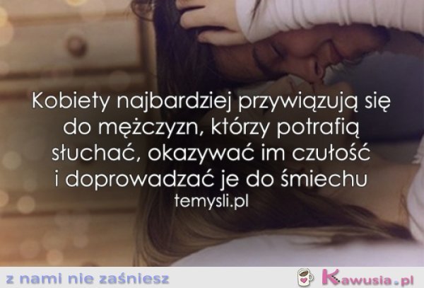 Kobiety najbardziej przywiązują się do...