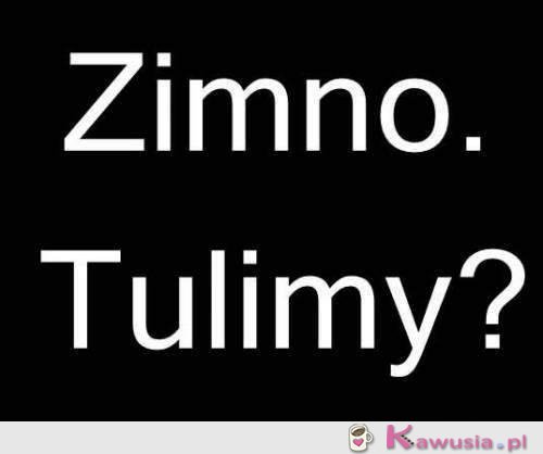 Zimno, tulimy?