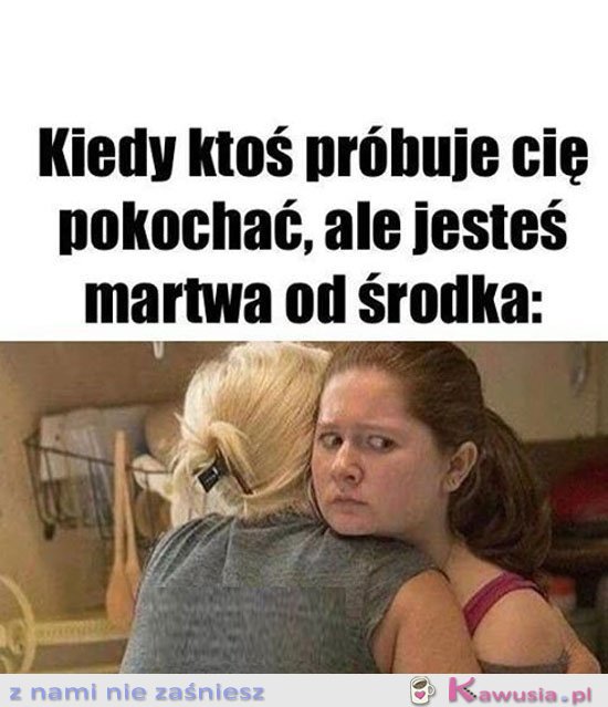 Kiedy ktoś pr&oacute;buje cię pokochać