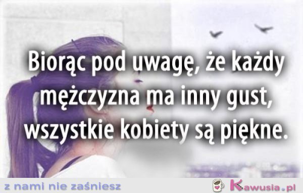 Biorąc pod uwagę, że każdy mężczyzna..