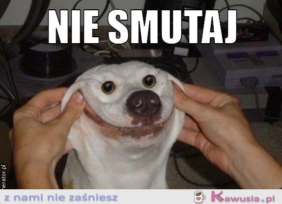 Nie smutaj
