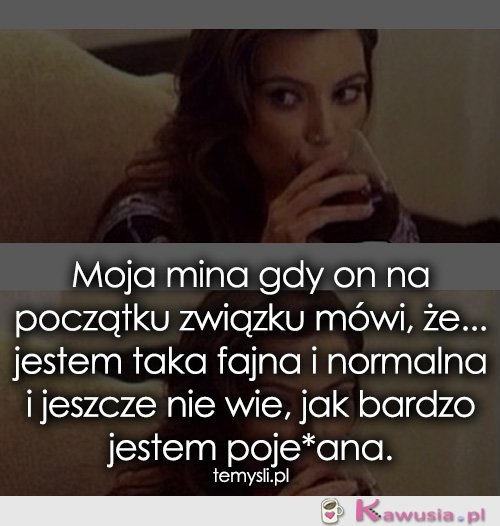 Moja mina gdy on na początku związku mówi