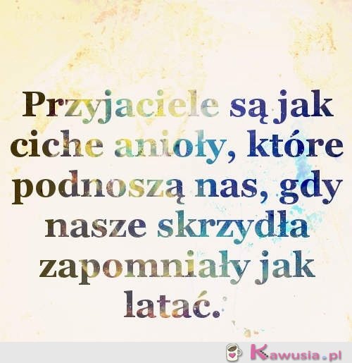 Przyjaciele są jak