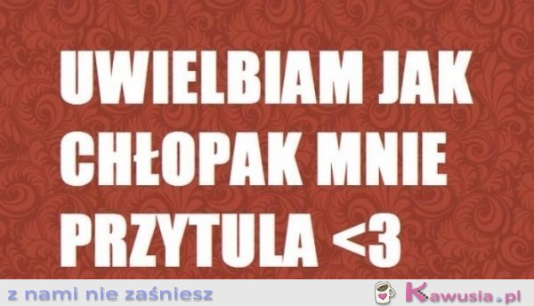 Uwielbiam jak