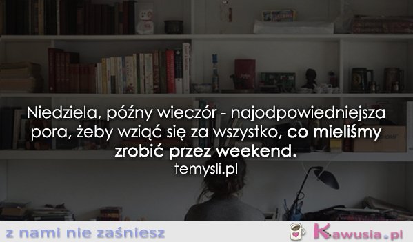 Niedziela, późny wieczór...