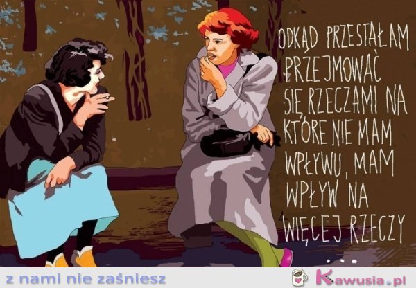 Odkąd przestałam się przejmować