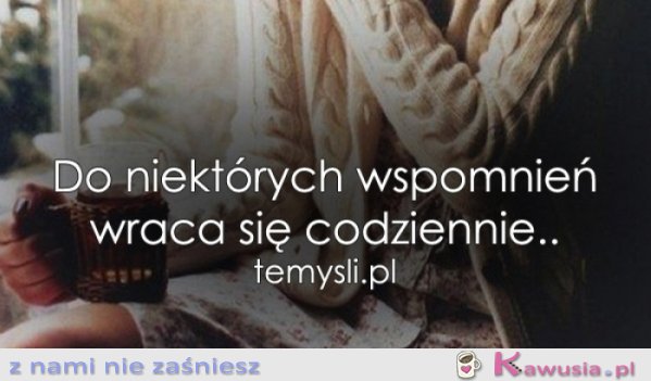 Do niekt&oacute;rych wspomnień...