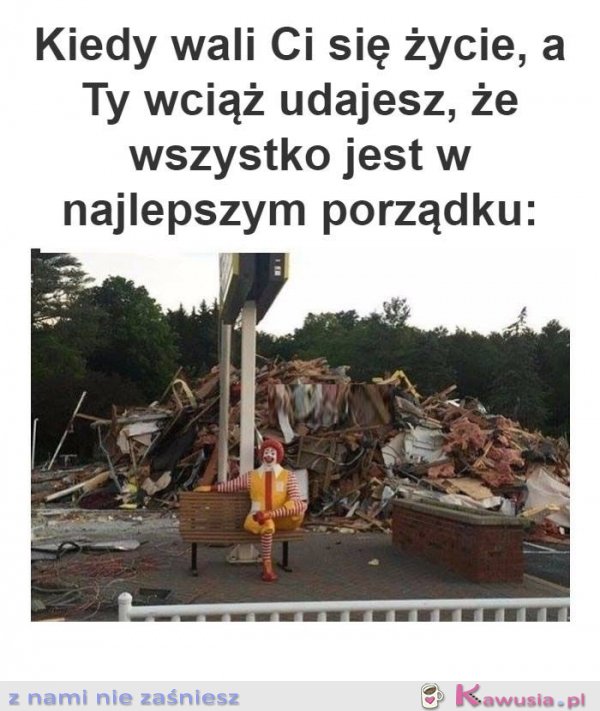 Kiedy wali ci się życie