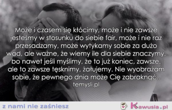 Może i czasem się kłócimy...