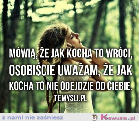 M&oacute;wią, że jak kocha