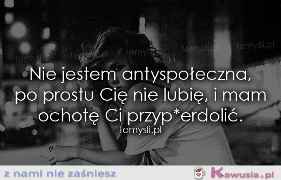 Nie jestem antyspołeczna..