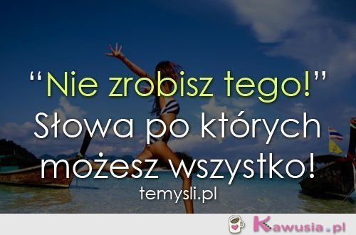 Nie zrobisz tego