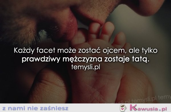 Każdy facet może zostać ojcem, ale...