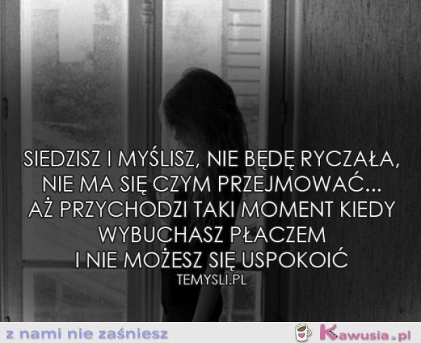 Aż przychodzi taki moment..