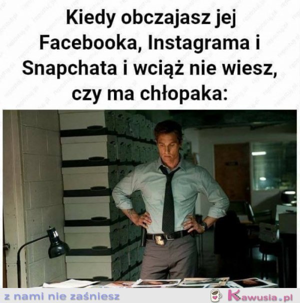 Kiedy obczajasz jej konto