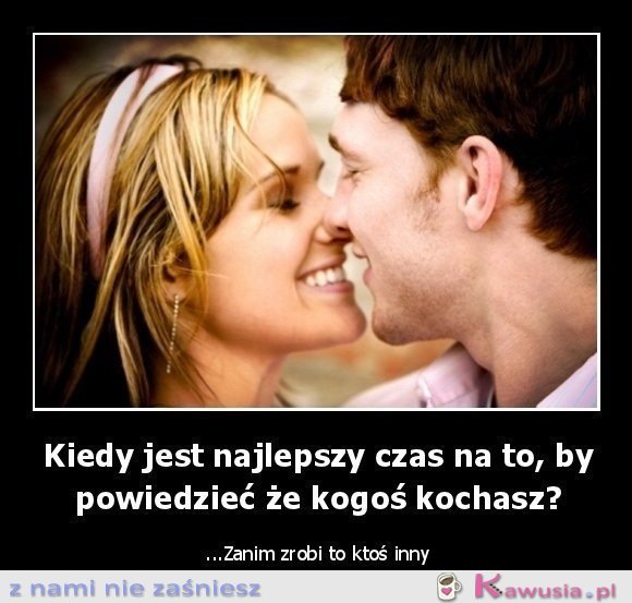 Kiedy jest najlepszy czas...