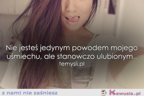 Nie jesteś jedynym powodem...