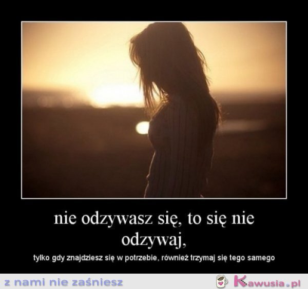 Nie odzywasz się, to się nie odzywaj...