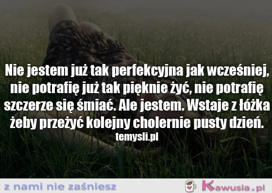 Nie jestem już tak perfekcyjna