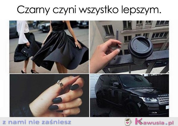 Czarny czyni wszystko lepszym
