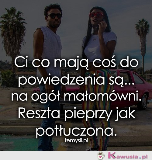 Ci co mają coś do powiedzenia są...